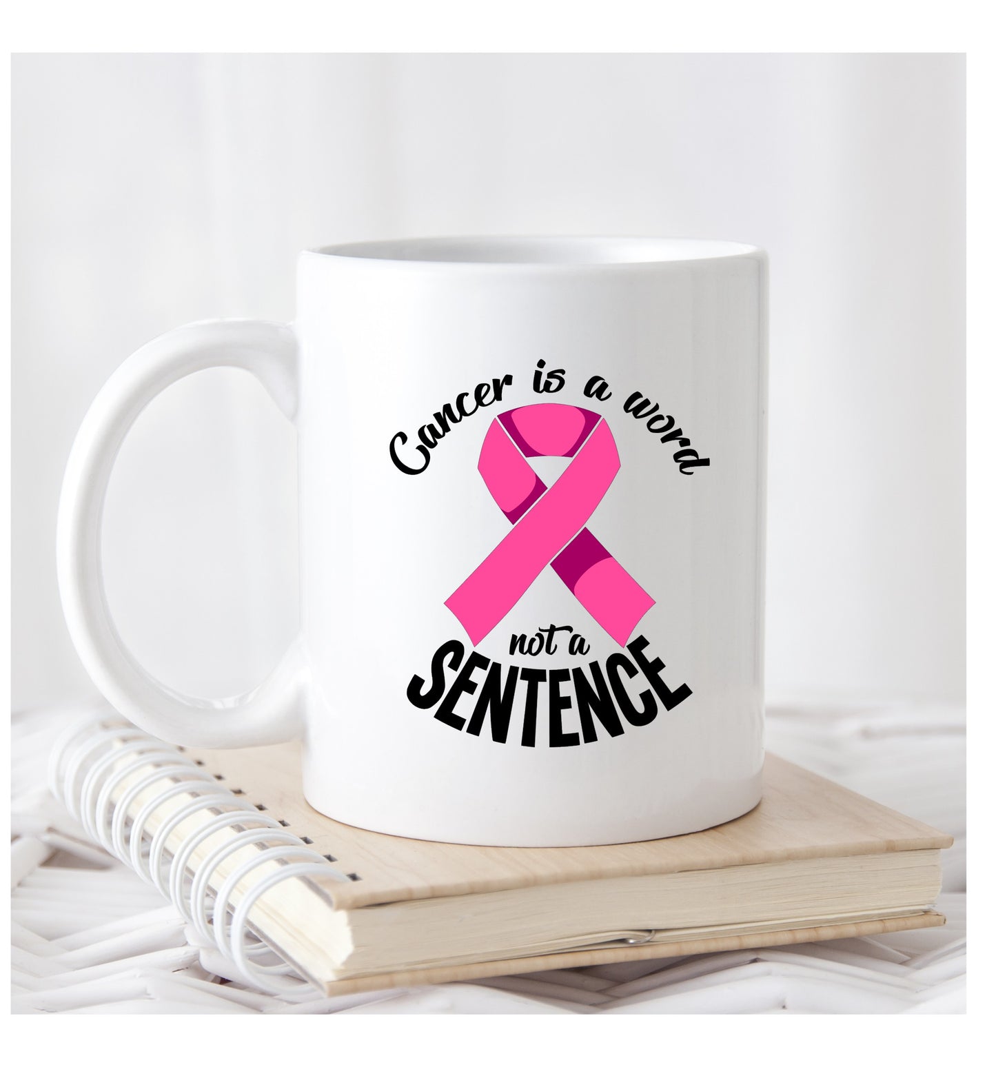 Cancer Is A Word Not A Sentence White Ceramic Coffee/Tea Mug